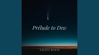Prélude to Dew