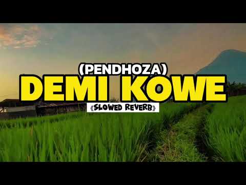 DEMI KOWE - PENDHOZA (SLOWED+REVERB)