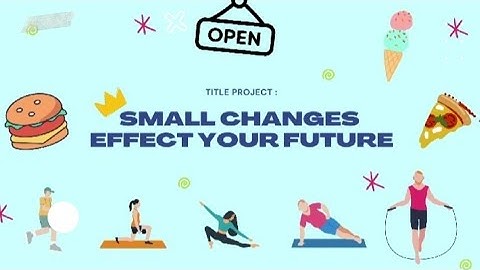 FINAL PROJECT 1 - ANIMATION VIDEO MULTIMEDIA CONCEPT (SMALL CHANGES EFFECT YOUR FUTURE)