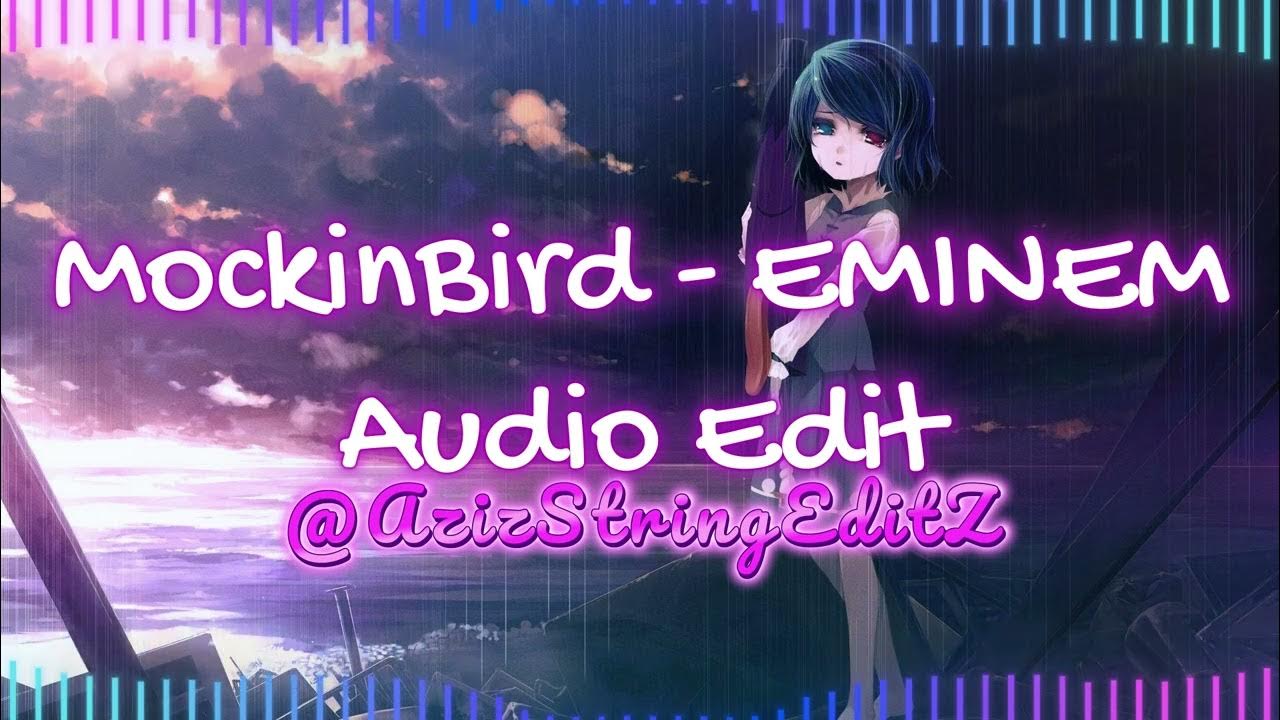 MockingBird Eminem [Edit Audio] YouTube