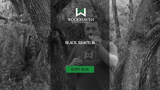 WoodHaven’s Black Reactor Mouth Call