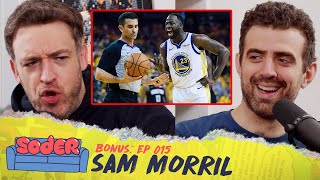 Courtside Fights with @sammorril  | Soder Podcast BONUS