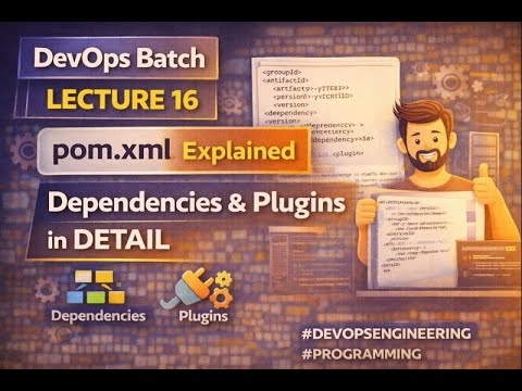 16_DevOps Batch | pom.xml Explained | Maven Dependencies & Plugins in ...