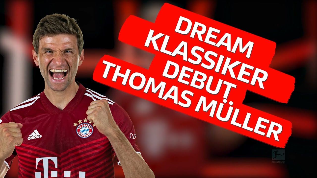 Bundesliga Thomas Müller's Dream Klassiker Debut A CareerBoosting
