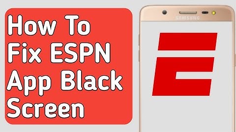 How to Fix ESPN App Black Screen Problem