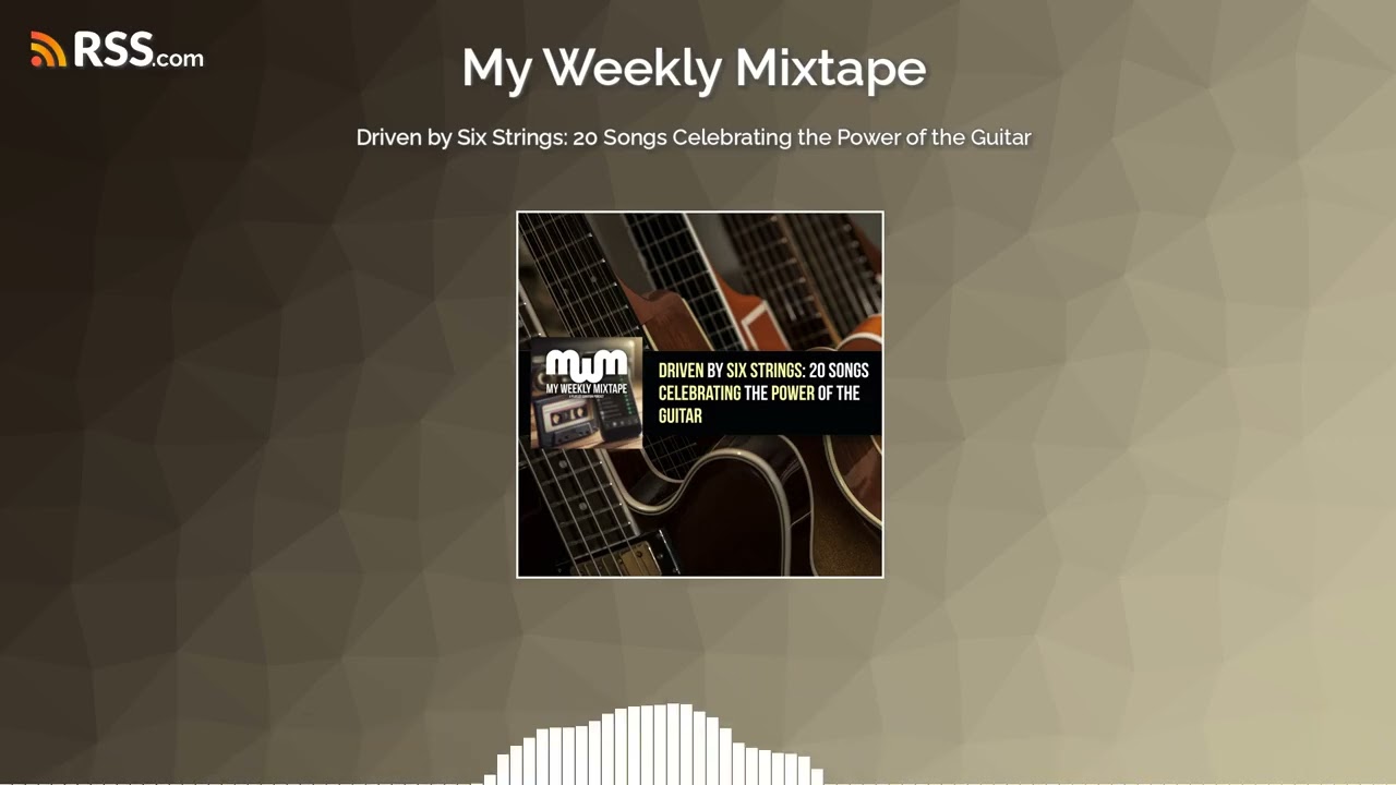 Driven by Six Strings: 20 Songs Celebrating the Power of the Guitar
