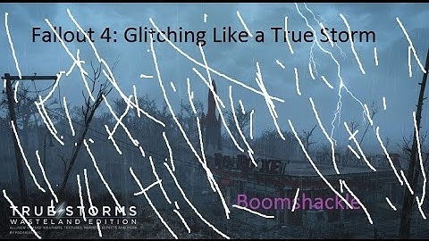 Fallout 4: Glitching Like a True Storm