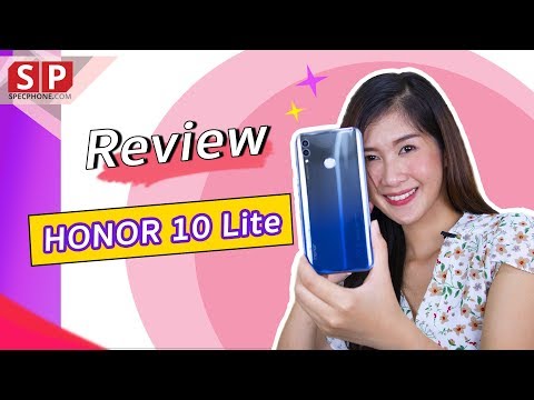 รีวิว HONOR 10 Lite แบบเต็ม ๆ กล้องหน้า 24 MP สเปคดี ราคาได้ ของดีต้นปี 2019!!