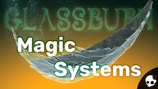 Let's Worldbuild Glassburn - Magic Systems