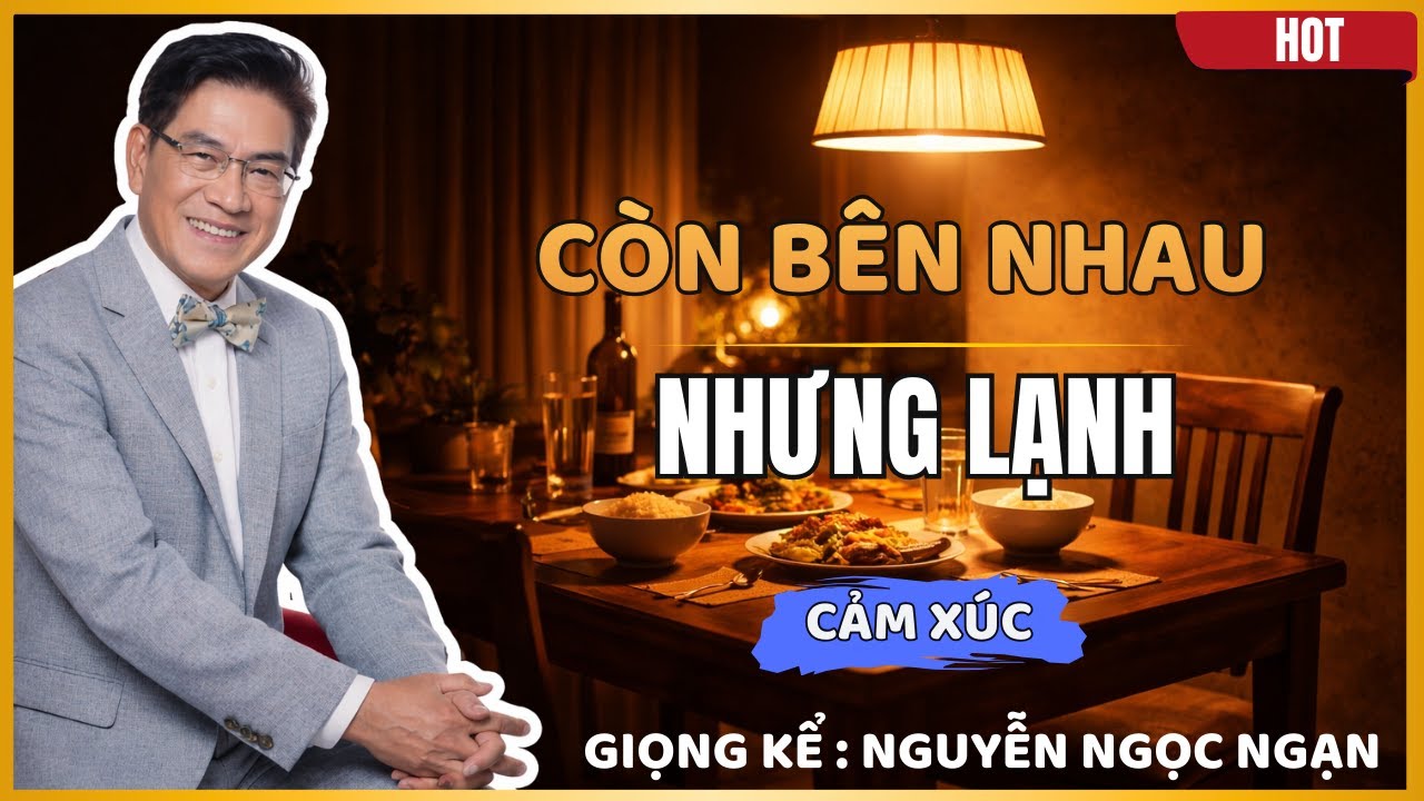 Vẫn còn ở bên nhau… nhưng không ở trong lòng nhau như trước | Kể chuyện đêm khuya - Nguyễn Ngọc Ngạn
