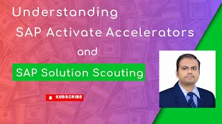SAP Activate Accelerator and SAP Solution Scout tool