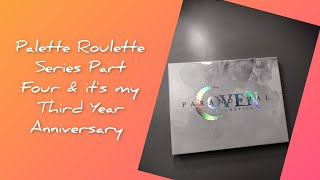 Palette Roulette Series Part Four & its my Third Year Anniversary