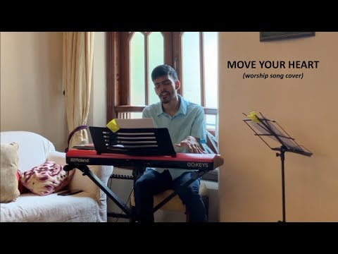 Move Your Heart (worship song cover)