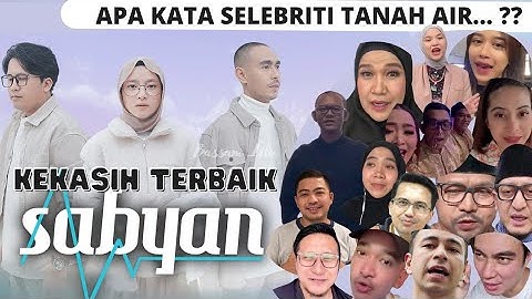 Para Selebriti Dukung Sabyan...? Apa Kata Mereka Tentang Album Baru Sabyan "Kekasih Terbaik"...??
