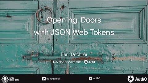 Opening Doors with JSON Web Tokens - Ben Dechrai