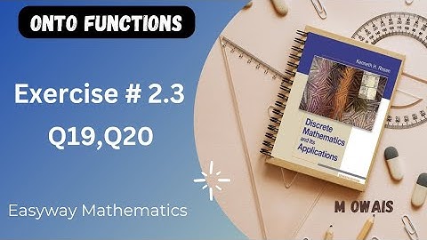 Exercise # 2.3   Q19,Q20 ( onto function)|| Rosen Discrete Mathematics 7th Edition|| M.Owais