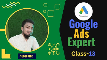 Google Ads । Google Ads Bangla Tutorial। Complete Google Ads Course in Bangla। Google Ads 2022