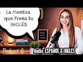 La MENTIRA más grande sobre aprender inglés.