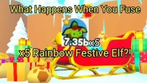 WHAT HAPPENS WHEN YOU FUSE x5 Rainbow Festive Elf?!|Pet Simulator X - Xmas Update 2021