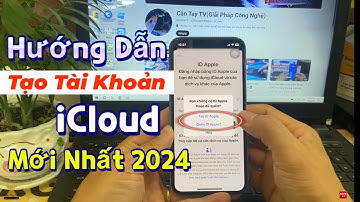 Hướng Dẫn Tạo Tài Khoản iCloud (ID Apple) Mới Nhất 2024