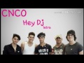 CNCO - Hey Dj  (letra)