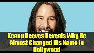 Keanu Reeves Reveals Why He Almost Changed His Name in Hollywood | K.C. Reeves Story
