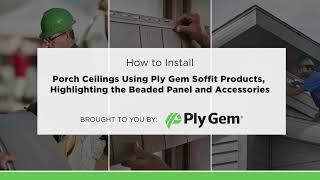 How to Install Porch Ceilings Using Ply Gem Soffit Products Highlighting the Beaded Panel and Acces