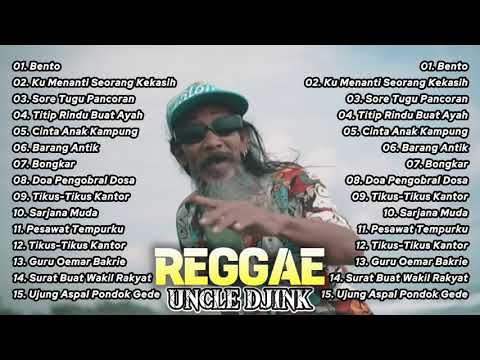 FULL ALBUM REGGAE SANTAI UNCLE DJINK LAGU LAWAS TERBAIK | Cocok Untuk Teman Beraktivitas | BENTO