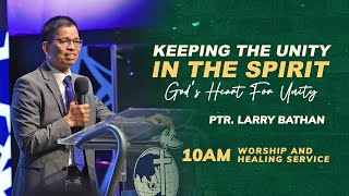 Keeping The Unity In The Spirit: God's Heart For Unity | Ptr. Larry Bathan