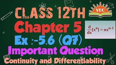 Class 12 maths chapter 5 exercise 5.6 (Q7)   | Continuity and Differentiability| CBSE 2025