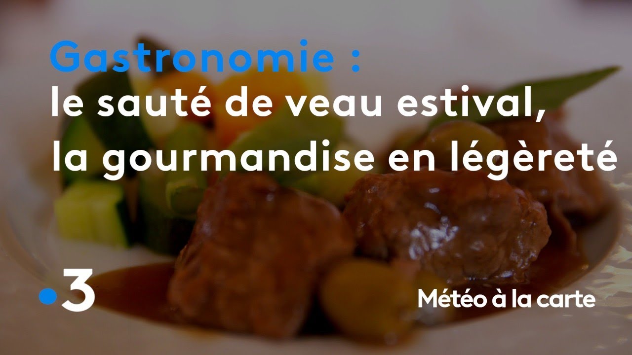 Gastronomie Le Sauté De Veau Estival La Gourmandise Tout En Légèreté