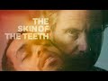 The skin of the teeth  official trailer  dekkoocom  the premiere gay streaming service