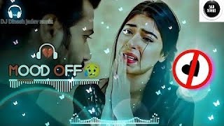 MOOD OFF 💔Sad 😭 LOFI SONG MASHUP || SAD HEART BROKEN 💔 MOOD OFF😭|| EMOTIONAL MASHUP 🎧😢