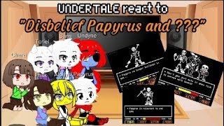 UNDERTALE react to "Disbelief Papyrus and ???" | Warnings in description | Gacha Reaction