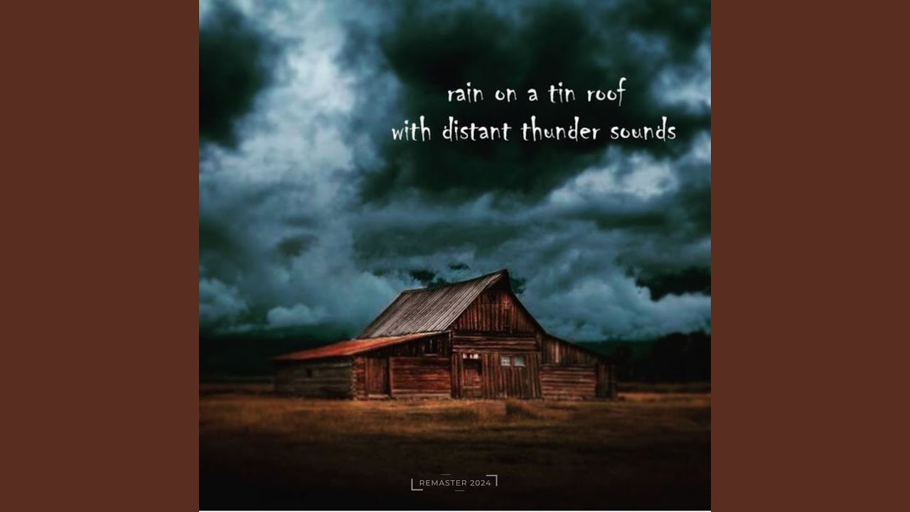 Mira Rain On A Tin Roof With Distant Thunder Sounds, Pt. 15 (2024 Remaster) en YouTube