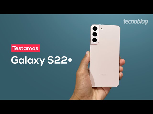 Samsung Galaxy S22, S22+ e S22 Ultra: uma olhada de perto – Tecnoblog