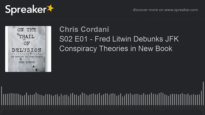 S02 E01 - Fred Litwin Debunks JFK Conspiracy Theories in New Book