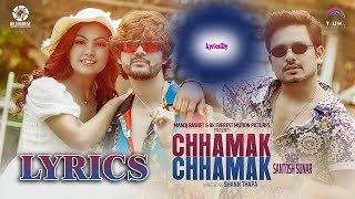 Chhamak Chhamak Lyrics Video Santosh Sunar Aashish Sachin Ranjita Thapa Anxmus Lyricsilly