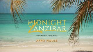 Midnight in Zanzibar 🌴 | Afro House Club Anthem 2026 | Afterwave Society Music