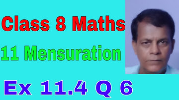 Exercise 11.4 Q 6 Chapter 11: Mensuration: Ncert Mathematics Class 8| Cbse. Goan Creations 123.