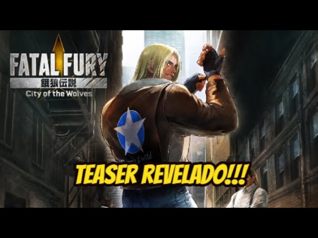 Fatal Fury City of the Wolves ganha trailer na EVO 2023