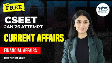CSEET Free Current Affairs Online Classes | Lecture 19 | CSEET Jan 2026 | Adv. Vishishta Nayak