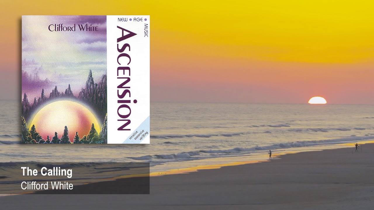 Watch Clifford White - The Calling from Ascension (1985) | New Age Relaxation Music, Electronic Music on YouTube Watch Clifford White - The Calling from Ascension (1985) | New Age Relaxation Music, Electronic Music on YouTube