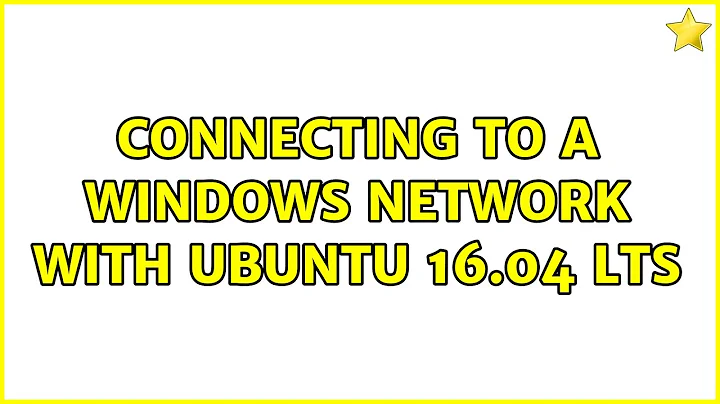 Ubuntu: Connecting to a Windows network with ubuntu 16.04 LTS