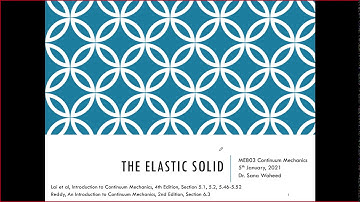 Continuum Mechanics - Lec 8 - Elastic Solid I