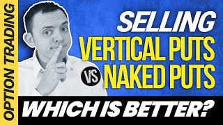 #1 Reason Why Selling Vertical PUTS is Better than Selling Naked PUT Options