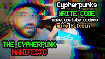 Cypherpunks make YouTube videos, A Wannabe Cypherpunk