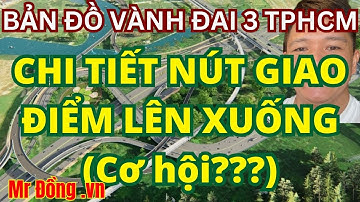 BẢN ĐỒ ĐƯỜNG VÀNH ĐAI 3 TPHCM ĐƯỜNG ĐI CHI TIẾT KẾT NỐI ĐIỂM GIAO NHƯ THẾ NÀO?