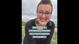 PART FOUR- How to choose the perfect Tiny House builder!