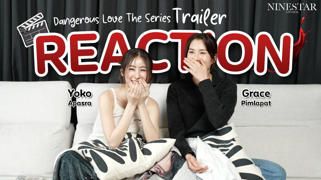 Yoko & Grace REACTION Trailer |  Dangerous Love The Series รักอันตราย